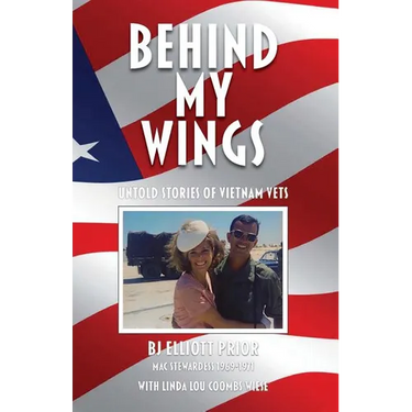 Behind My Wings: Untold Stories of Vietnam Vets