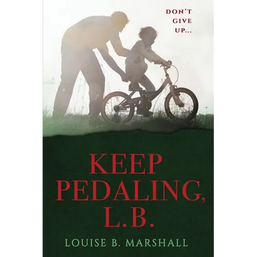 Keep Pedaling, L.B.: Don't Give Up...