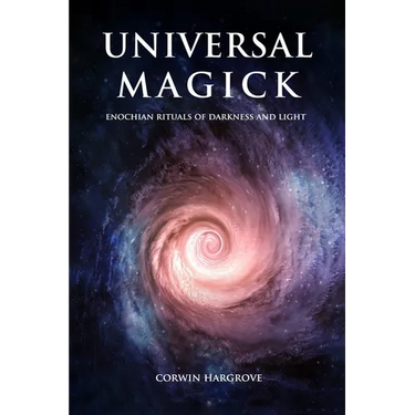Universal Magick: Enochian Rituals of Darkness and Light