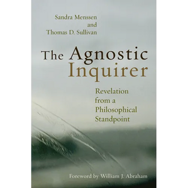 The Agnostic Inquirer: Revelation from a Philosophical Standpoint