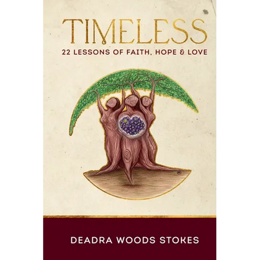 Timeless: 22 Lessons Rooted in Faith, Hope & Love
