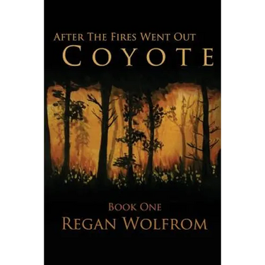 After The Fires Went Out: Coyote: Book One of the Post-Apocalyptic Series