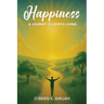 Happiness: A Journey To Joyful Living