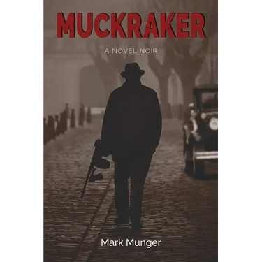 Muckraker, a Novel Noir