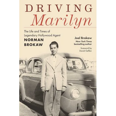 Driving Marilyn: The Life and Times of Legendary Hollywood Agent Norman Brokaw