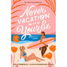 Never Vacation with Your Ex