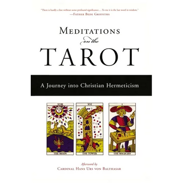 Meditations on the Tarot: A Journey Into Christian Hermeticism