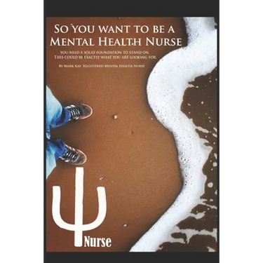 So you want to be a Mental Health Nurse: You need a solid foundation to stand on. This could be exactly what you are looking for.