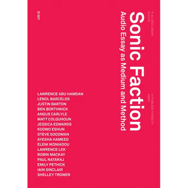 Sonic Faction: Audio Essay as Medium and Method