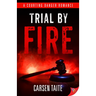 Trial by Fire