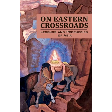 On Eastern Crossroads: Legends and Prophecies of Asia
