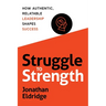Struggle to Strength: How Authentic, Relatable Leadership Shapes Success