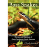 Boss Snakes: Stories and Sightings of Giant Snakes in North America