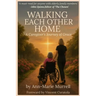 Walking Each Other Home: A Caregiver's Journey of Grace