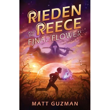 Rieden Reece and the Final Flower: A Middle-Grade Sci-Fi Adventure