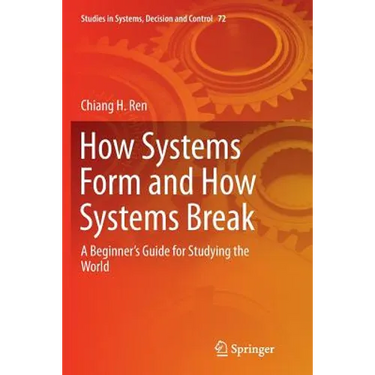 How Systems Form and How Systems Break: A Beginner's Guide for Studying the World