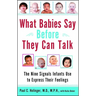 What Babies Say Before They Can Talk: The Nine Signals Infants Use to Express Their Feelings