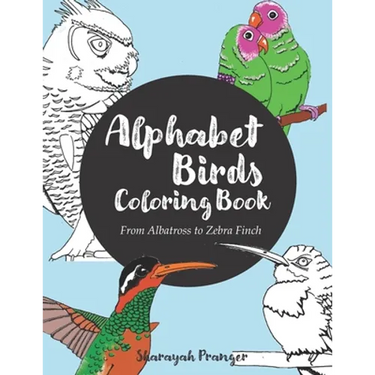 Alphabet Birds Coloring Book: 26 beautiful birds to color, from Albatross to Zebra Finch
