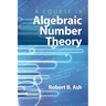 A Course in Algebraic Number Theory