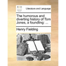 The Humorous and Diverting History of Tom Jones, a Foundling
