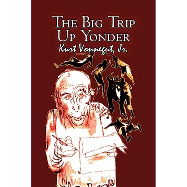 The Big Trip Up Yonder by Kurt Vonnegut, Science Fiction, Literary