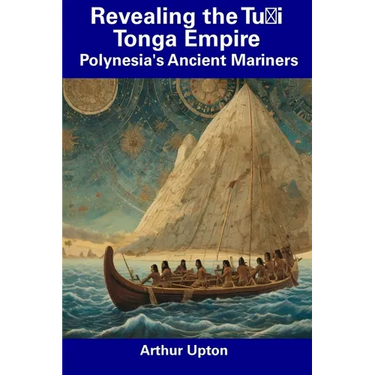 Revealing the Tuʻi Tonga Empire: Polynesia's Ancient Mariners