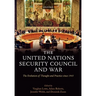 The United Nations Security Council and War: The Evolution of Thought and Practice Since 1945