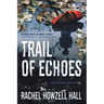 Trail of Echoes: A Detective Elouise Norton Novel
