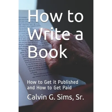 How to Write a Book: How to Get it Published and How to Get Paid