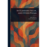In Flanders Fields, and Other Poems