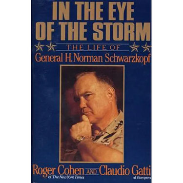 In the Eye of the Storm: The Life of General H. Norman Schwarzkopf