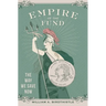 Empire of the Fund: The Way We Save Now