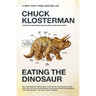 Eating the Dinosaur