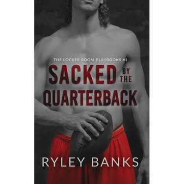 Sacked by the Quarterback: A MM Enemies to Lovers Sports Romance