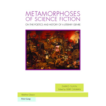 Metamorphoses of Science Fiction: On the Poetics and History of a Literary Genre