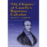 The Origins of Cauchy's Rigorous Calculus