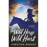 Wild Horse, Wild Heart: A Bear Dance Ranch Series Novel