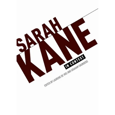Sarah Kane in Context: Essays