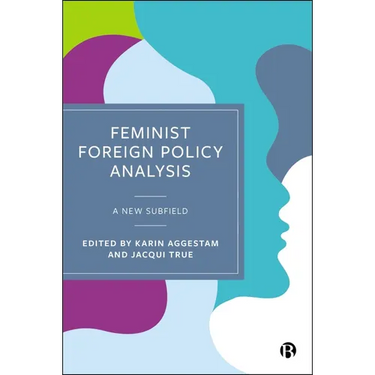 Feminist Foreign Policy Analysis: A New Subfield