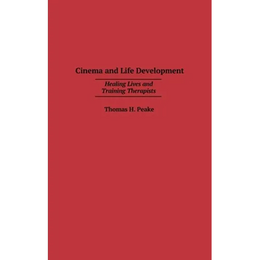 Cinema and Life Development: Healing Lives and Training Therapists