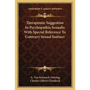 Therapeutic Suggestion In Psychopathia Sexualis With Special Reference To Contrary Sexual Instinct