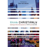 Think Christianly: Looking at the Intersection of Faith and Culture