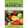 Basics, Basics, Basics: Fundamental Nutrition - What The Body Needs BEFORE Anything Else And FOR Everything Else