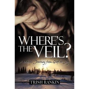 Where's the Veil?: A Widow's Journey from Grief to Joy