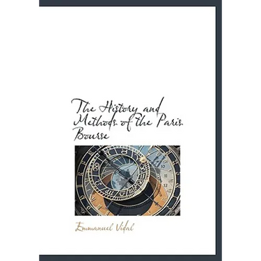 The History and Methods of the Paris Bourse
