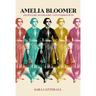 Amelia Bloomer: Journalist, Suffragist, Anti-Fashion Icon
