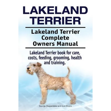 Lakeland Terrier. Lakeland Terrier Complete Owners Manual. Lakeland Terrier book for care, costs, feeding, grooming, health and training.