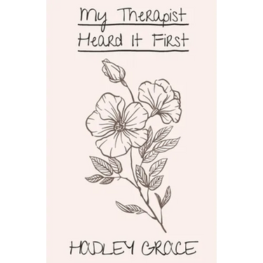 My Therapist Heard It First: living after trying to die