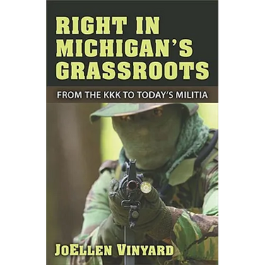 Right in Michigan's Grassroots: From the KKK to the Michigan Militia