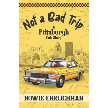 Not a Bad Trip: A Pittsburgh Cab Story